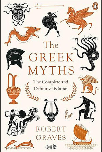The Greek Myths by Robert Graves